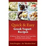 Quick & Easy Greek Yogurt Recipes47 Delicious "Almost Vegetarian" Greek Yogurt Dishes for Breakfast, Lunch, and Dinner (Quick & Easy Meatless Recipes)