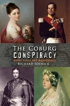 The Coburg Conspiracy: Royal Plots and Manoeuvres