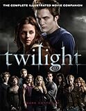 Twilight : the complete illustrated movie companion