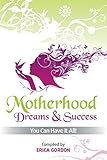Motherhood - Dreams & Success