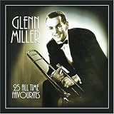 25 All Time Favourites-Glenn Miller