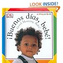 Buenos Dias, Bebe! / Good Morning, Baby! (Soft-to-Touch Books)