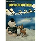 Buy Songs and Background Music from Rudolph, the Red-Nosed Reindeer: Vocal Selections by Music and Lyrics Johnny Marks