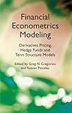 Financial econometrics modeling : derivatives pricing, hedge funds and term structure models