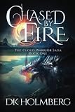 Chased by Fire (The Cloud Warrior Saga) (Volume 1)