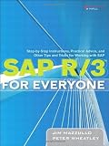 SAP R/3 for Everyone: Step-by-Step Instructions, Practical Advice, and Other Tips and Tricks for Working with SAP