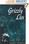 Grizzly Lies: A Mystery Novel