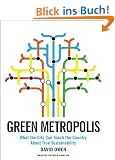 Green Metropolis: What the City Can Teach the Country about True Sustainability