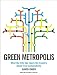 Green Metropolis: What the City Can Teach the Country About True Sustainability