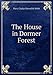 The House in Dormer Forest