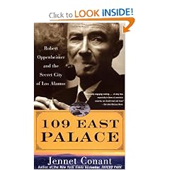 109 East Palace: Robert Oppenheimer and the Secret City of Los Alamos by Jennet Conant