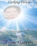 Looking Down From Heaven