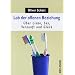 Lob der offenen Beziehung: �ber Liebe, Sex, Vernunft und Gl�ck