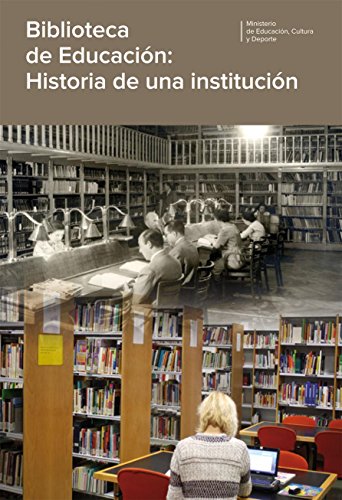 Biblioteca de educación: Historia de una institución (Spanish Edition)