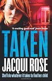 Cover of TAKEN by JACQUI ROSE 1847563228