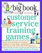 The Big Book of Customer Service Training Games (Big Book Series)