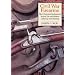 Civil War Firearms: Their Historical Background and Tactical Use