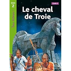 Le cheval de Troie Niveau 2 - Tous lecteurs ! - Ed.2010