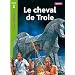 Le cheval de Troie Niveau 2 - Tous lecteurs ! - Ed.2010