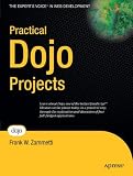 Practical Dojo Projects (Expert's Voice in Web Development)