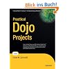 Practical Dojo Projects (Expert's Voice in Web Development)
