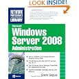 Microsoft Windows Server 2008 Administration (Network Professionals Library)