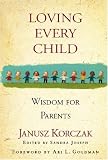 Loving Every Child: Wisdom for Parents
