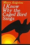 I Know Why the Caged Bird Sings