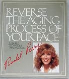 Reverse The Aging Process of Your Face