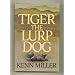 Tiger, the Lurp Dog: A novel