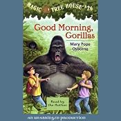 Magic Tree House, Book 26: Good Morning, Gorillas | Mary Pope Osborne
