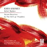 Karayev: Ballet Suites (Seven Beauties/ In The Path Of Thunder)