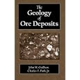 The Geology of Ore Deposits by John M. Guilbert and Charles Frederick Park