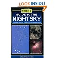 Guide to the Night Sky: A Guided Tour of the Stars and Constellations (Philip's Astronomy)
