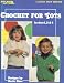 Crochet For Tots In Sizes 1,2,&4: La 537