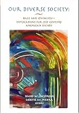 Our Diverse Society: Race and EthnicityImplications for 21st Century American Society