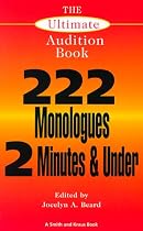 The Ultimate Audition Book: 222 Monologues 2 Minutes and Under (Monologue Audition Series)