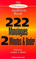 The Ultimate Audition Book: 222 Monologues 2 Minutes and Under (Monologue Audition Series)