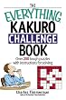 The Everything Kakuro Challenge Book: Over 200 Brain-teasing Puzzles With Instruction for Solving (Everything: Sports and Hobbies)