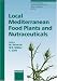 Local Mediterranean Food Plants And New Nutraceuticals (Forum of Nutrition/Bibliotheca Nutritio Et Dieta)