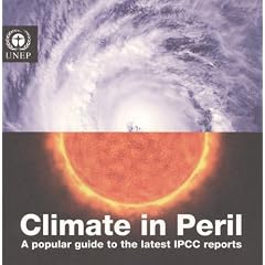 Climate in Peril: A Popular Guide to the Latest IPCC Reports