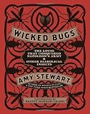 Wicked Bugs: The Louse That Conquered Napoleons Army & Other Diabolical Insects