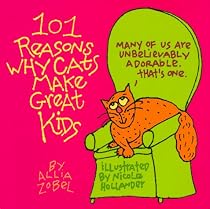 101 Reasons Why Cats Make Great Kids