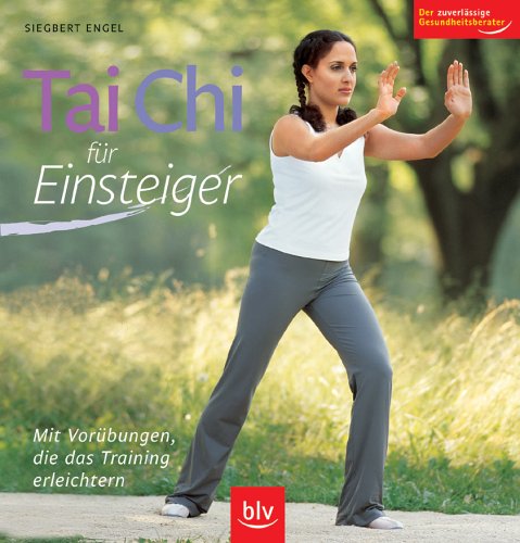 Buch - Cover Tai Chi für Einsteiger: Mit Vorübungen, die das Training erleichtern - Siegbert Engel - Blv Buchverlag