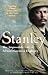 Stanley: Africa's Greatest Explorer: The Impossible Life of Africa's Greatest Explorer