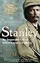 Stanley: Africa's Greatest Explorer: The Impossible Life of Africa's Greatest Explorer