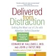 Delivered from Distraction: Getting the Most out of Life with Attention Deficit Disorder
