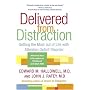 Delivered from Distraction: Getting the Most Out of Life with Attention Deficit Disorder