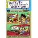 The Truth Never Stands in Way of a Good Story