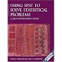 Using SPSS to Solve Statistical Problems: A Self-Instruction Guide